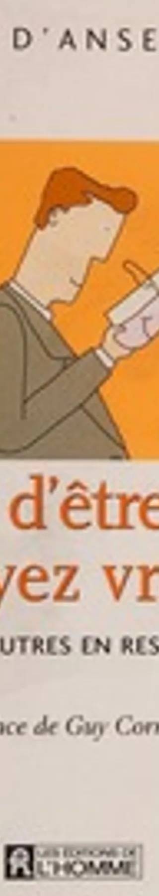 Cover of Cessez d'être gentil, soyez vrai ! by Thomas d'Ansembourg