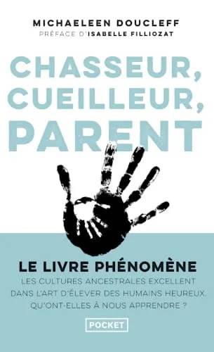 Couverture de Chasseur, cueilleur, parent, Michaeleen Doucleff