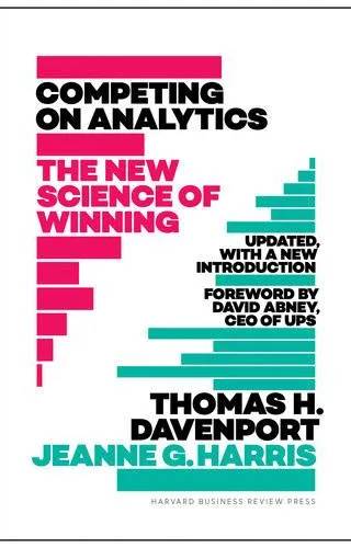 Cover of Competing on Analytics: Updated, with a New Introduction : the New Science of Winning. by Thomas H. Davenport, Jeanne G. Harris