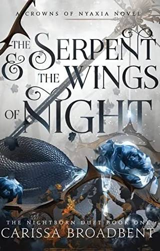 Cover of The Serpent and the Wings of Night by Carissa Broadbent
