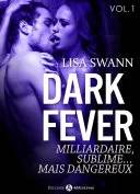 Couverture de Dark Fever - 1: Milliardaire, sublime... mais dangereux, Swann, Lisa [Swann, Lisa]