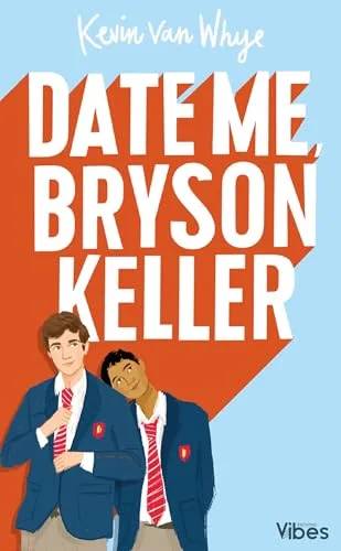 Couverture de Date Me, Bryson Keller, Kevin van Whye