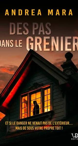 Couverture de Des pas dans le grenier, Andrea Mara