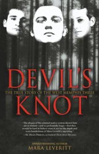 Cover of Devil's Knot: The True Story of the West Memphis Three (Justice Knot, #1) by Mara Leveritt