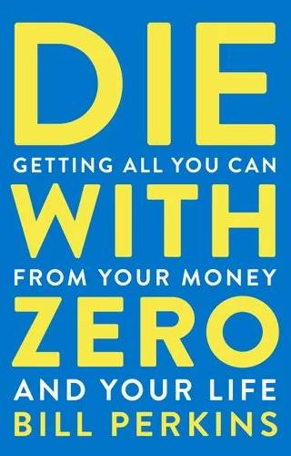 Cover of Die with Zero by Bill Perkins