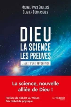 Couverture de Dieu la science les preuves, Michel-Yves Bolloré, Olivier Bonnassies