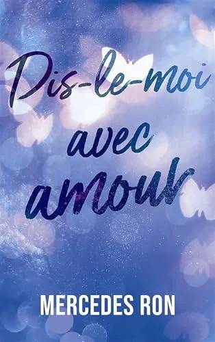 Couverture de Dis-le-moi tome 3 Dis-le-moi avec amour, Mercedes Ron