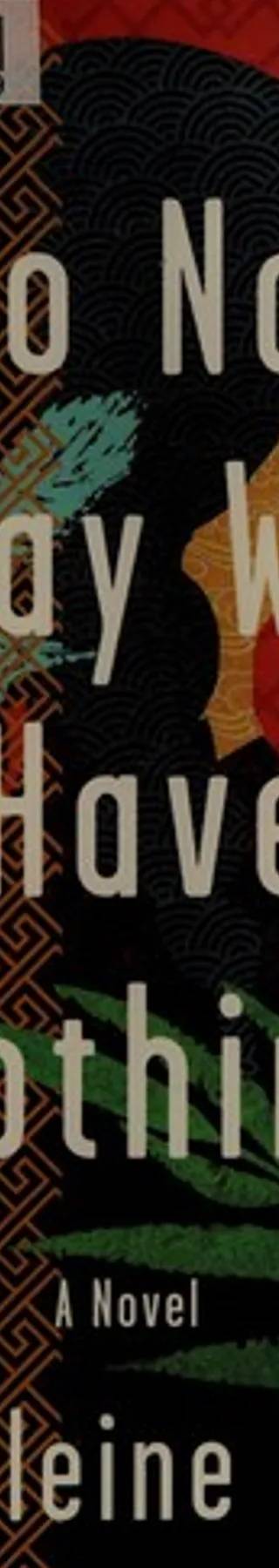 Cover of Do Not Say We Have Nothing by Madeleine Thien