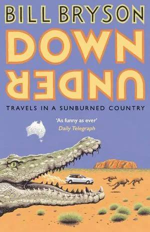 Cover of Down Under (In a Sunburned Country) (UK) by Bill Bryson