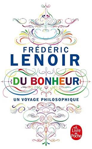 Couverture de Du bonheur: un voyage philosophique, Frédéric Lenoir