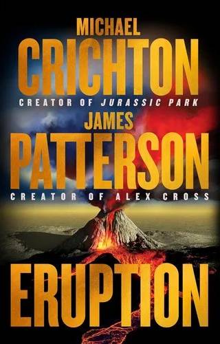 Cover of Eruption: Crichton and Patterson's Most Explosive Thriller Ever by Michael Crichton, James Patterson