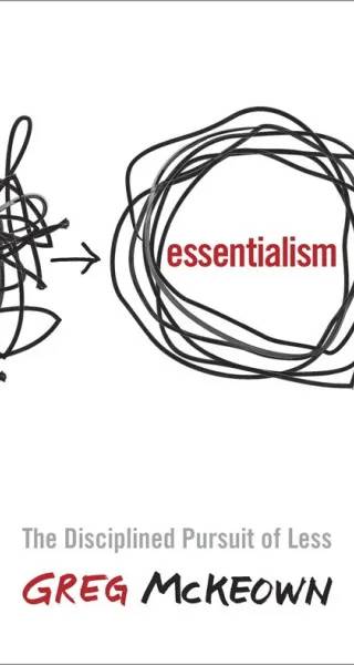 Cover of Essentialism : The Disciplined Pursuit of Less by Greg McKeown