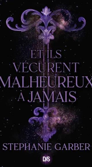 Couverture de Et ils vécurent malheureux à jamais - Il Était Une Fois Un Cœur Brisé Tome 2, Stephanie Garber