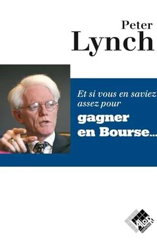 Couverture de Et si vous en saviez assez pour gagner en bourse (VALOR), Peter Lynch