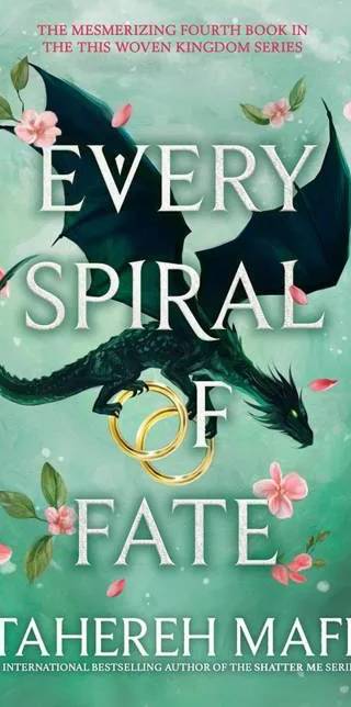 Cover of Every Spiral of Fate (This Woven Kingdom) by Tahereh Mafi