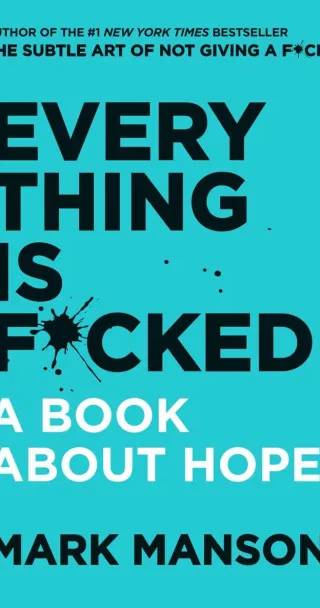 Cover of Everything Is F*cked by Mark Manson