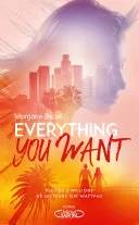 Couverture de Everything you want, Morgane Bicail