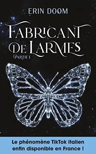 Couverture de Fabricant de larmes - partie 1. Le phénomène TikTok italien enfin disponible en France ! (Romance), Erin Doom, Claire Bertholet