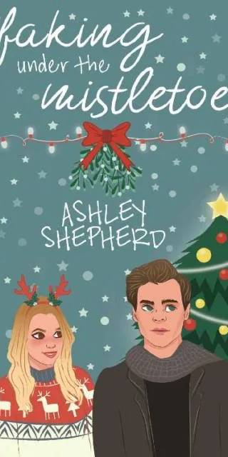 Cover of Faking Under the Mistletoe by Ashley Shepherd