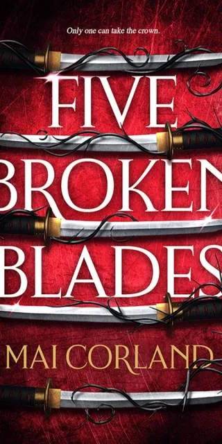 Cover of Five Broken Blades by Mai Corland