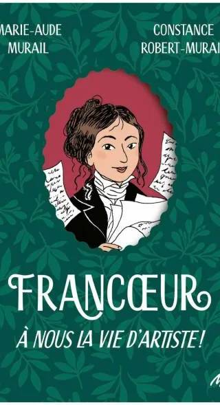 Couverture de Francoeur 01 A nous la vie d'artiste !, Marie-Aude Murail