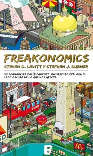 Cover of Freakonomics: A Rogue Economist Explores the Hidden Side of Everything by Steven D. Levitt, Stephen J. Dubner