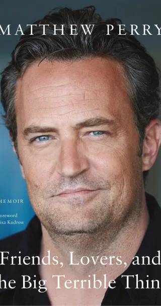 Cover of Friends, Lovers, and the Big Terrible Thing by Matthew Perry