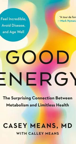 Couverture de Good Energy: The Surprising Connection Between Glucose, Metabolism and Limitless Health, Casey Means, Calley Means