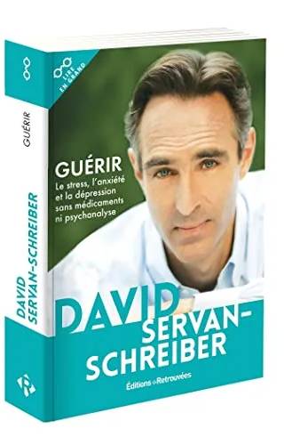 Couverture de Guérir le stress, l'anxiété et la dépression sans médicaments ni psychanalyse, David Servan-Schreiber