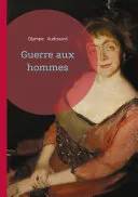 Couverture de Guerre aux hommes, Olympe Audouard