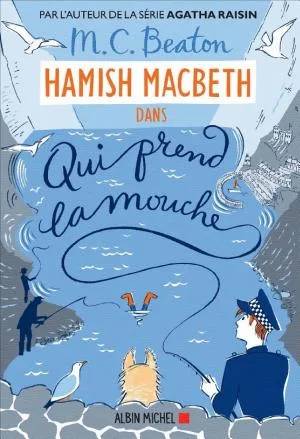Couverture de Hamish Macbeth. 1, Qui prend la mouche roman, Beaton M.C.