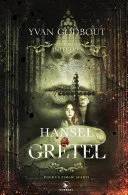 Couverture de Hansel et Gretel - Les contes interdits, Yvan Godbout