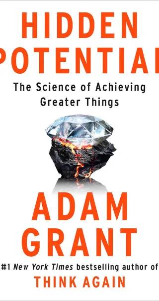 Cover of Hidden Potential : The Science of Achieving Greater Things by Adam Grant