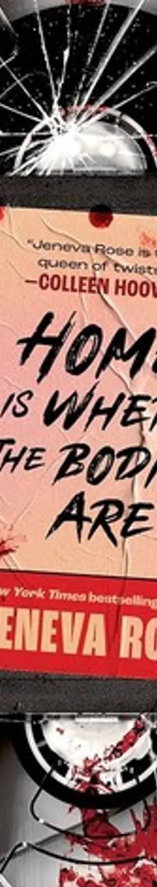 Cover of Home Is Where the Bodies Are by Jeneva Rose