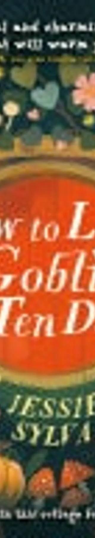Cover of How to Lose a Goblin in Ten Days by Jessie Sylva