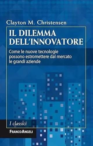 Couverture de Il dilemma dell'innovatore. Come le nuove tecnologie possono estromettere dal mercato le grandi aziende (Italian Edition), Clayton M. Christensen, L J Ganser, Don Leslie