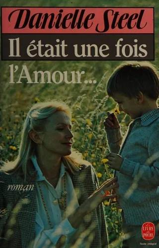 Couverture de Il était une fois l'amour, Danielle Steel
