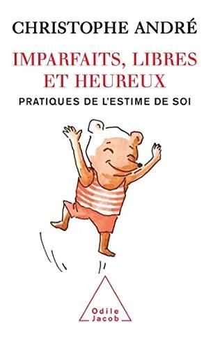 Couverture de Imparfaits, libres et heureux: Pratiques de l’estime de soi (PSYCHOLOGIE), Christophe André