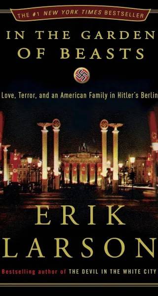Cover of In the Garden of Beasts: Love, Terror, and an American Family in Hitler's Berlin by Erik Larson