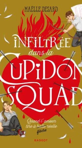 Couverture de Infiltrée dans la cupidon squad, Maëlle Desard
