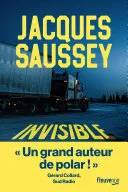 Couverture de « Invisible Par Jacques Saussey l'incontournable du polar français - Un thriller sur les traces d'un serial killer - Nouveauté 2025 », Jacques Saussey
