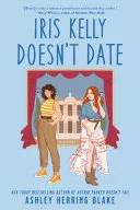Cover of Iris Kelly Doesn't Date (Bright Falls, #3) by Ashley Herring Blake