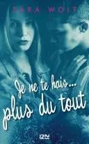 Couverture de « Je ne te hais plus du tout », Sara Wolf
