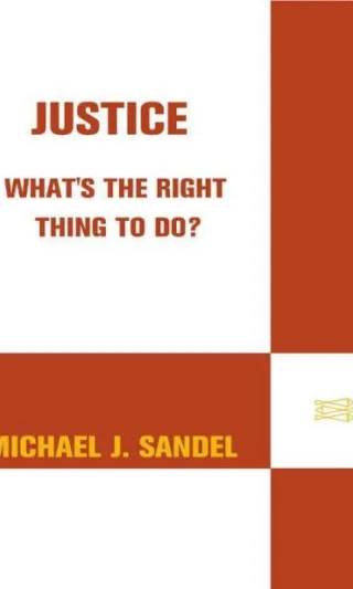 Couverture de Justice : what's the right thing to do?, Michael J. Sandel