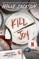 Cover of Kill Joy – World Book Day 2021: Thrilling prequel story to the Sunday Times bestselling A Good Girl's Guide to Murder series exclusively for World Book Day by Holly Jackson