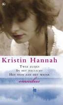 Cover of Kristin Hannah Omnibus: Twee zusjes / In het daglicht / Het huis aan het water by Kristin Hannah