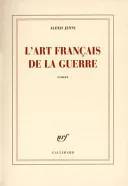 Couverture de L'art français de la guerre, Alexis Jenni