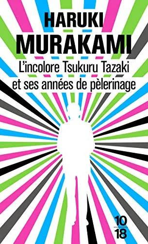 Couverture de L'incolore Tsukuru Tazaki et ses années de pèlerinage (ROMAN), Haruki Murakami