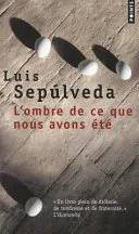 Couverture de L'ombre de ce que nous avons été, Luis Sepúlveda