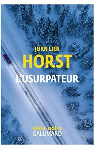 Couverture de L'usurpateur: Une enquête de William Wisting (Série Noire - Romans d'enquête), Jørn Lier Horst [Horst, Jørn Lier]